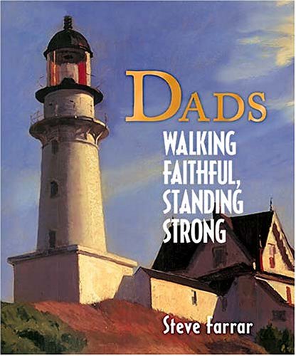 Dads Walking Faithful, Standing Strong (9780849956720) by Farrar, Steve