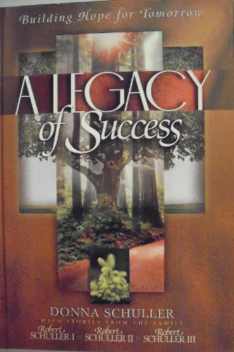 Beispielbild fr A Legacy of Success: Building Hope for Tomorrow zum Verkauf von ThriftBooks-Atlanta