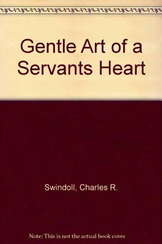 9780849957918: Gentle Art of a Servants Heart