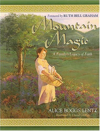Imagen de archivo de Mountain Magic: A Family's Legacy of Faith a la venta por Off The Shelf