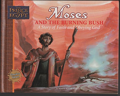 9780849958533: Moses and the Burning Bush: A Story of Faith and Obeying God (Prince of Egypt - Timeless Values Collection)