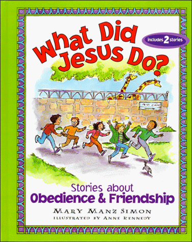 Stock image for What Did Jesus Do?: Stories About Obedience & Friendship for sale by Wonder Book