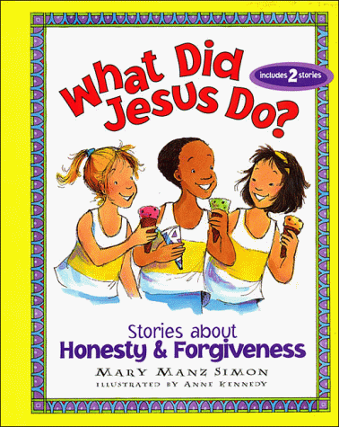 Stock image for What Did Jesus Do?: Stories About Honesty & Forgiveness for sale by Wonder Book