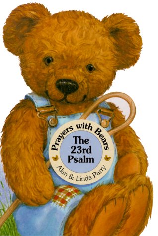 Stock image for The 23rd Psalm (Prayers With Bears) for sale by Wonder Book