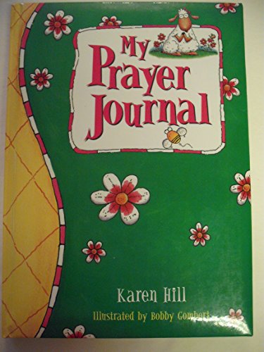 My Prayer Journal - Pink/green For Girls (9780849959820) by Hill, Karen