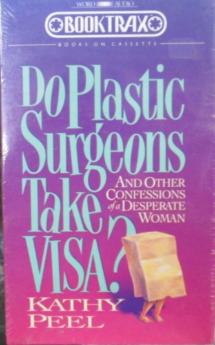 Stock image for Do Plastic Surgeons Take Visa? and Other Confessions of a Desperate Woman for sale by The Yard Sale Store