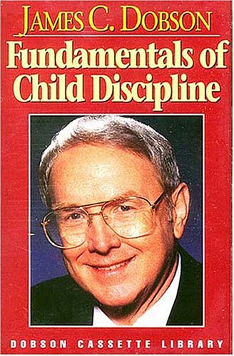 Fundamentals of Child Discipline (9780849962042) by Dobson, James