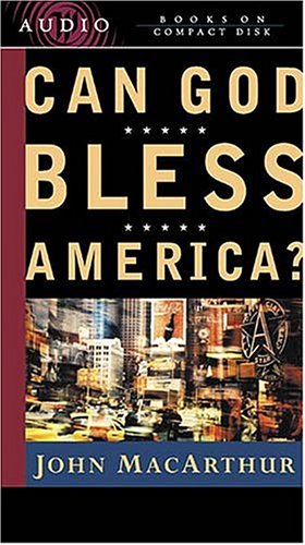 Can God Bless America? (9780849963513) by MacArthur, John; Macarthur, John F.