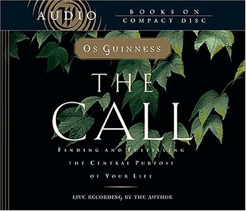 9780849963629: The Call: Finding and Fulfilling the Central Purpose of Your Life