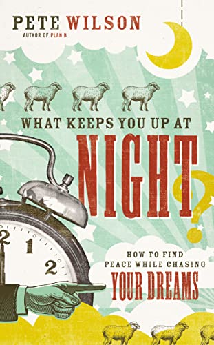 Beispielbild fr What Keeps You Up at Night?: How to Find Peace While Chasing Your Dreams zum Verkauf von Wonder Book