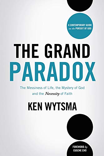 Imagen de archivo de The Grand Paradox: The Messiness of Life, the Mystery of God and the Necessity of Faith a la venta por Gulf Coast Books