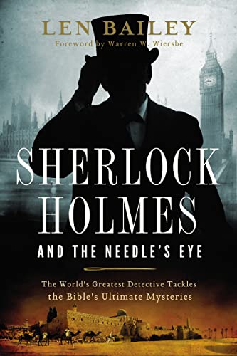 Imagen de archivo de Sherlock Holmes and the Needle's Eye: The World's Greatest Detective Tackles the Bible's Ultimate Mysteries a la venta por SecondSale