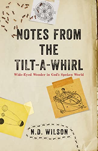 Stock image for Notes from the Tilt-a-Whirl : Wide-Eyed Wonder in God's Spoken World for sale by Better World Books