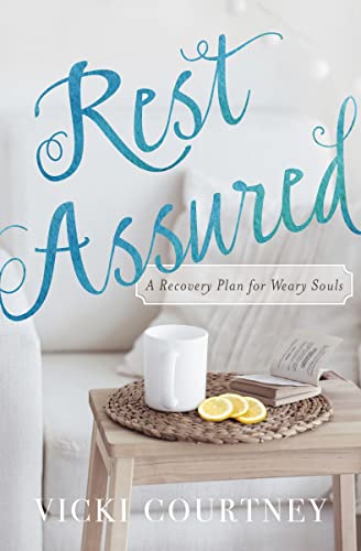Stock image for Rest Assured: A Recovery Plan for Weary Souls for sale by Gulf Coast Books