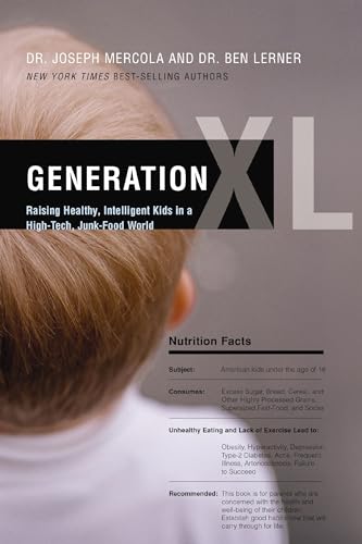 Beispielbild fr Generation XL: Raising Healthy, Intelligent Kids in a High-Tech, Junk-Food World zum Verkauf von ThriftBooks-Atlanta