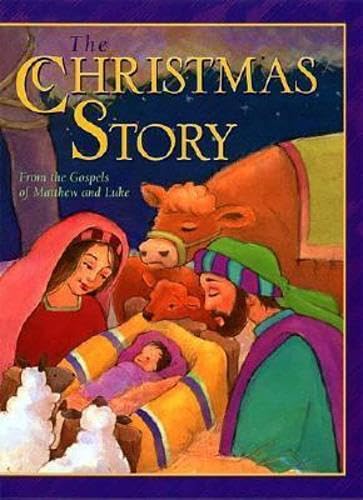 Stock image for The Christmas Story: From the Gospels of Matthew and Luke for sale by Wonder Book