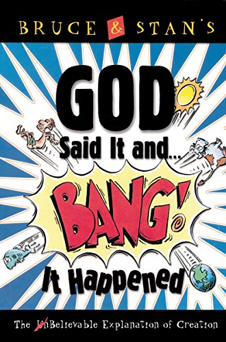 Stock image for God Said It and Bang! It Happened! : The Unbelievable Explanation of Creation for sale by Better World Books