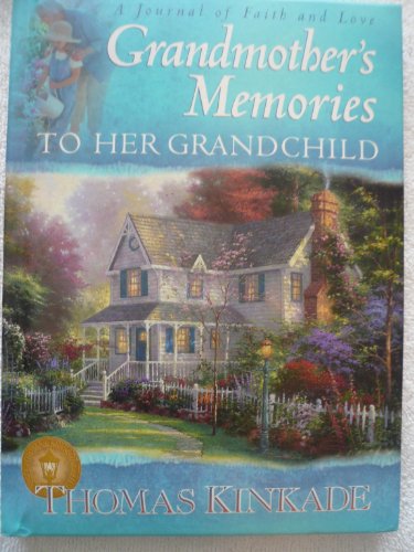 Stock image for Grandmother's Memories: To Her Grandchild (A Journal of Faith and Love) (Kinkade, Thomas) for sale by SecondSale
