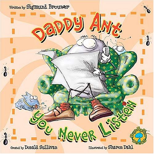 Imagen de archivo de Bugs Eye View: Daddy Ant, You Never Listen! a la venta por HPB-Emerald