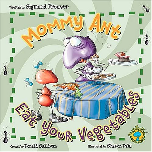 9780849977336: Eat Your Veggies Mommy Ant (Bug's-eye view books)