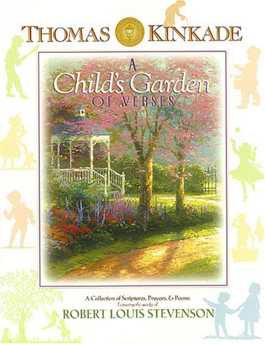 9780849977374: Thomas Kinkade's A Child's Garden of Verses: A Collection of Scriptures, Prayers & Poems