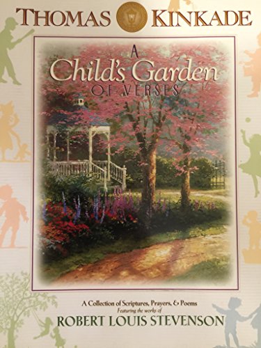 Stock image for Thomas Kinkade's A Child's Garden of Verses: A Collection of Scriptures, Prayers & Poems for sale by Orion Tech