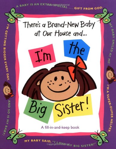 Beispielbild fr There's a Brand-New Baby at Our House And.I'm the Big Sister zum Verkauf von SecondSale