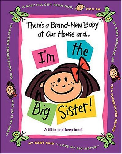 Stock image for There's a Brand-New Baby at Our House and I'm the Big Sister! for sale by Wonder Book