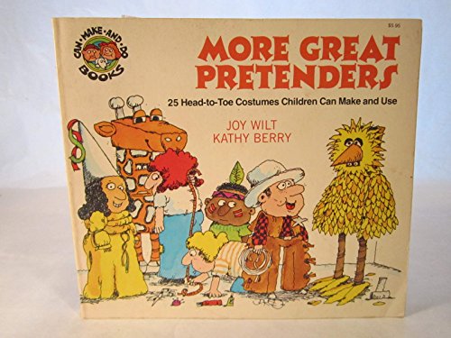Stock image for More Great Pretenders; 25 Head-to-Toe Costumes Children Can Make and Use for sale by Alf Books