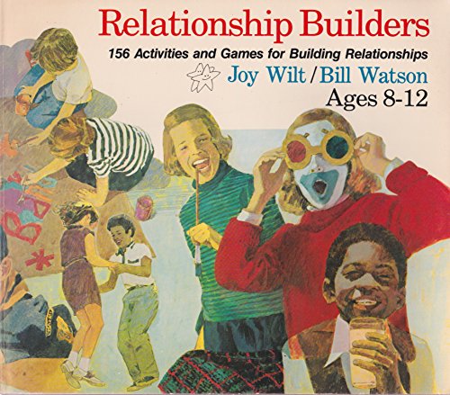 Beispielbild fr Relationship Builders, 156 Activities for Building Relationships Ages 8 - 12 zum Verkauf von Thomas F. Pesce'
