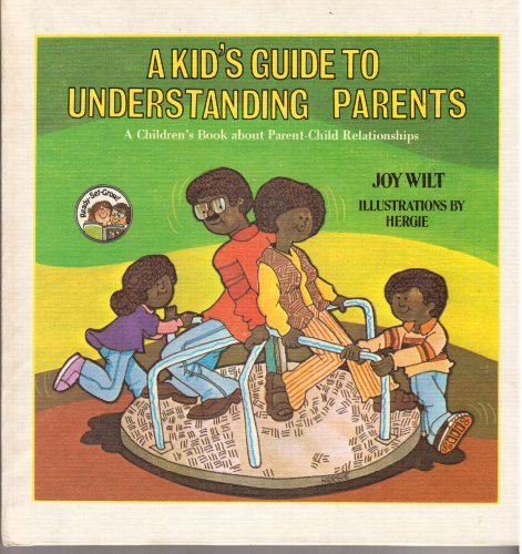 Beispielbild fr A Kid's Guide to Understanding Parents: A Children's Book About Parent-Child Relationships (The Ready-Set-Grow Series) zum Verkauf von Wonder Book