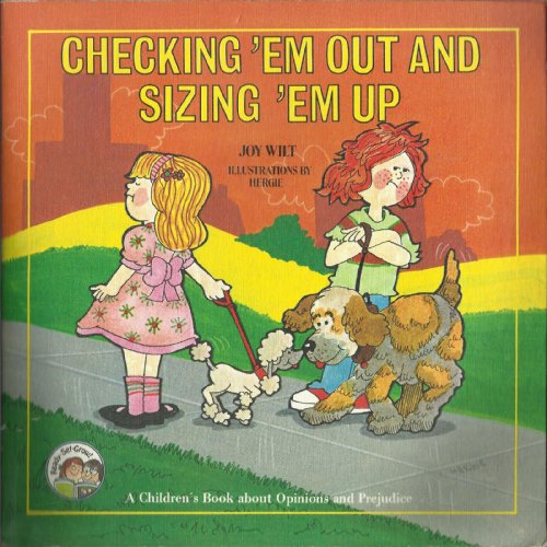 Beispielbild fr Checking 'em out & sizing 'em up: A children's book about opinions and prejudice (Ready-set-grow) zum Verkauf von Wonder Book