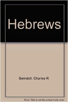 Hebrews (9780849982040) by Swindoll, Charles R.