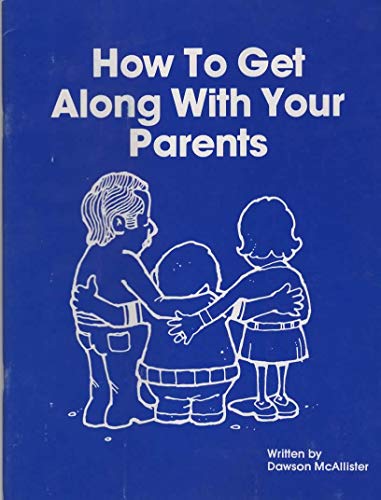 Beispielbild fr How to Get Along with Your Parents zum Verkauf von Top Notch Books