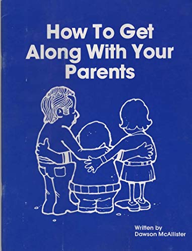 Stock image for How to Get Along with Your Parents for sale by Top Notch Books