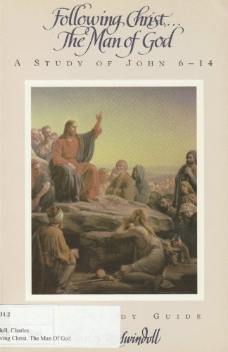Stock image for Following Christ.The Man of God: A Study of John 6-14 for sale by Gulf Coast Books