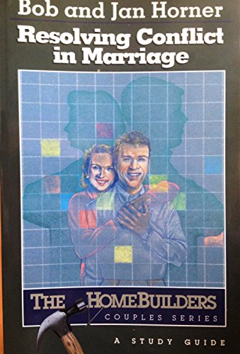 Beispielbild fr Resolving Conflict in Marriage: A Study Guide (The Homebuilders Couple Series) zum Verkauf von Better World Books