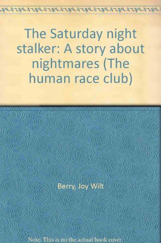 Imagen de archivo de The Saturday night stalker: A story about nightmares (The human race club) a la venta por Better World Books