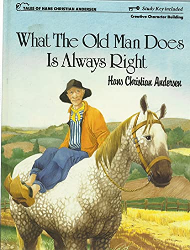 9780849985423: What the Old Man Does Is Always Right