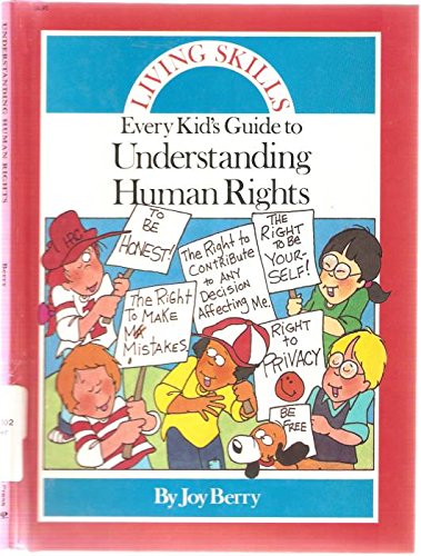 Every Kid's Guide to Understanding Human Rights (9780849986086) by Berry, Joy Wilt