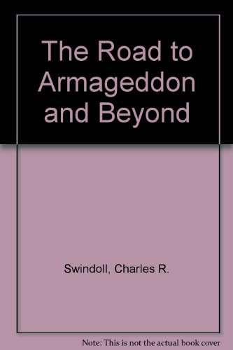 The Road to Armageddon & Beyond (9780849987861) by Swindoll, Charles R.