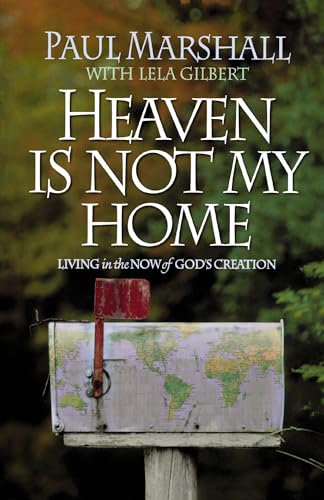 Imagen de archivo de Heaven Is Not My Home: Learning to Live in God's Creation a la venta por Revaluation Books