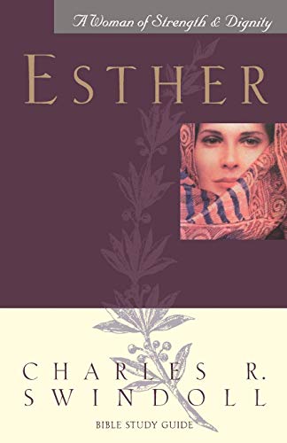 Esther A Woman of Strength & Dignity: Bible Study Guide (9780849990748) by Swindoll, Charles R.