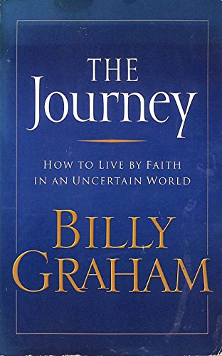 Beispielbild fr The Journey: How to Live by Faith in an Uncertain World zum Verkauf von Wonder Book