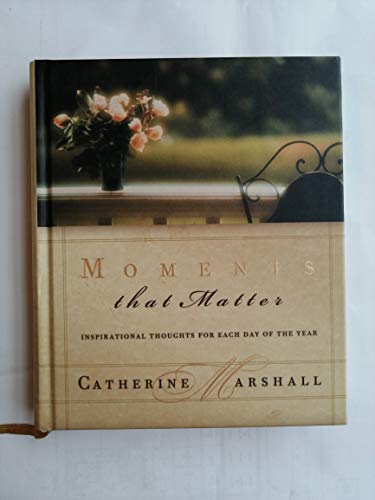 9780849995149: Moments That Matter: Inspirational Thoughts for Each Day of the Year