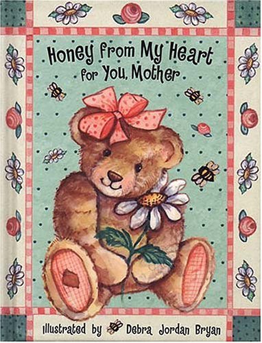 9780849995330: Honey from My Heart for You, Mother