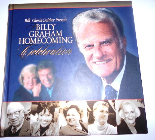 Beispielbild fr A Billy Graham Homecoming Celebration Gaither, Bill and Gaither, Gloria zum Verkauf von Re-Read Ltd