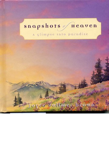 Beispielbild fr Snapshots of Heaven a Glimpse Into Paradise zum Verkauf von Wonder Book