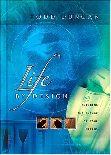 Stock image for Life by Design: Building the Future of Your Dreams for sale by WorldofBooks