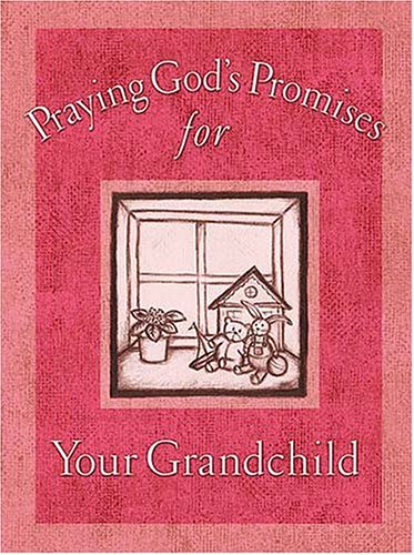 Stock image for Praying God's Promises for Your Grandchildren for sale by Once Upon A Time Books